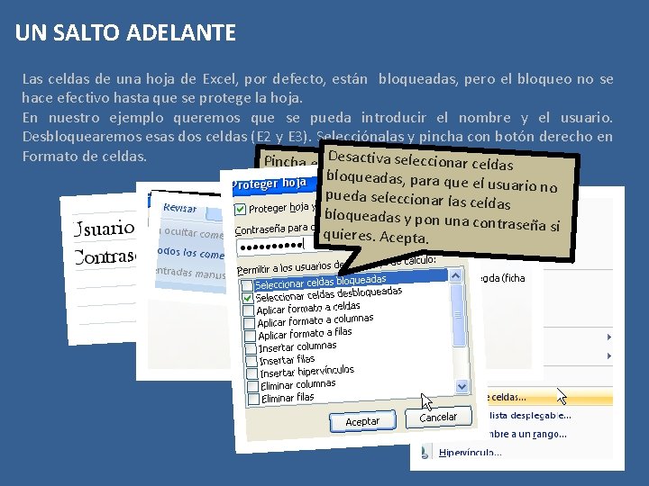 UN SALTO ADELANTE Las celdas de una hoja de Excel, por defecto, están bloqueadas,