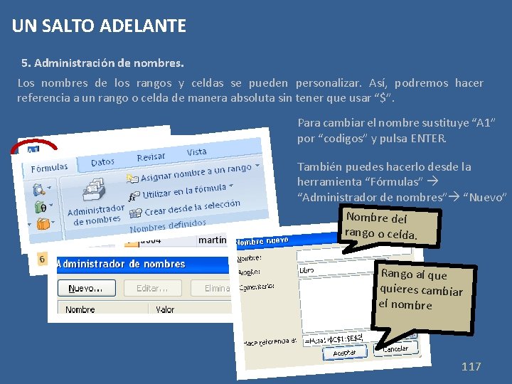 UN SALTO ADELANTE 5. Administración de nombres. Los nombres de los rangos y celdas