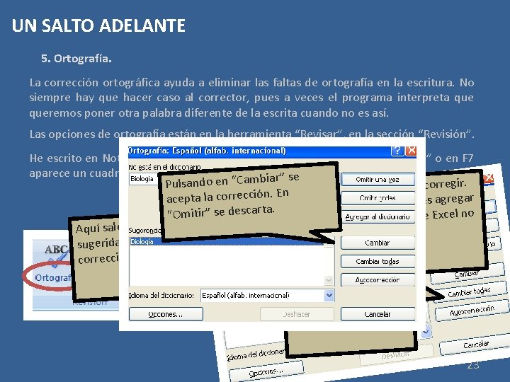 UN SALTO ADELANTE 5. Ortografía. La corrección ortográfica ayuda a eliminar las faltas de