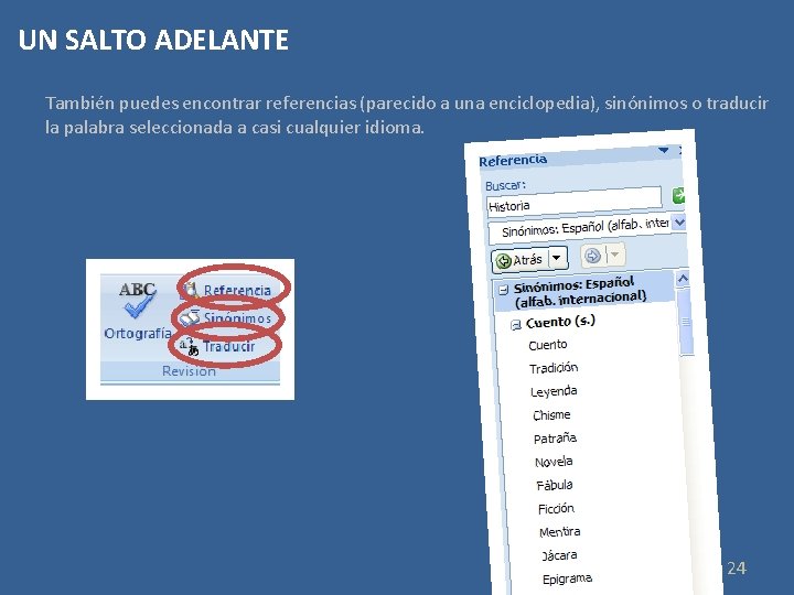 UN SALTO ADELANTE También puedes encontrar referencias (parecido a una enciclopedia), sinónimos o traducir