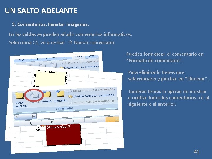 UN SALTO ADELANTE 3. Comentarios. Insertar imágenes. En las celdas se pueden añadir comentarios