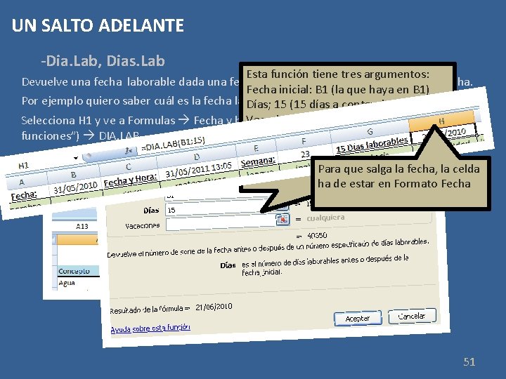 UN SALTO ADELANTE -Dia. Lab, Dias. Lab Esta función tiene tres argumentos: Devuelve una