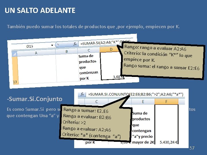 UN SALTO ADELANTE También puedo sumar los totales de productos que , por ejemplo,