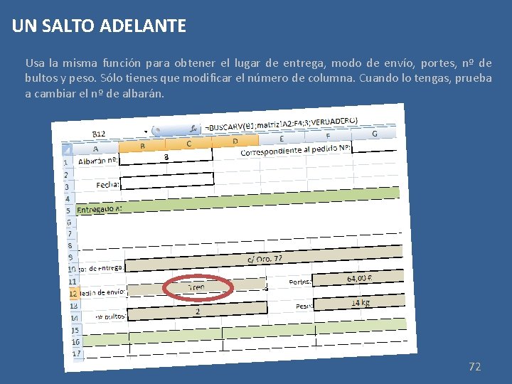 UN SALTO ADELANTE Usa la misma función para obtener el lugar de entrega, modo