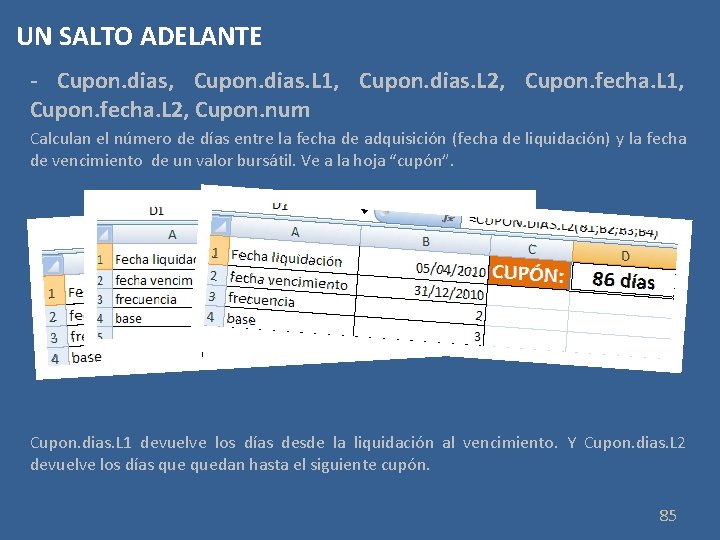 UN SALTO ADELANTE - Cupon. dias, Cupon. dias. L 1, Cupon. dias. L 2,