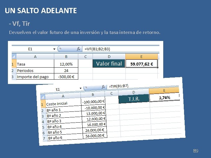 UN SALTO ADELANTE - Vf, Tir Devuelven el valor futuro de una inversión y