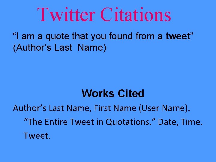 Twitter Citations “I am a quote that you found from a tweet” (Author’s Last
