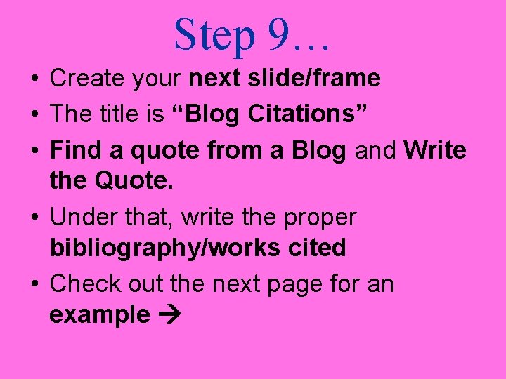 Step 9… • Create your next slide/frame • The title is “Blog Citations” •