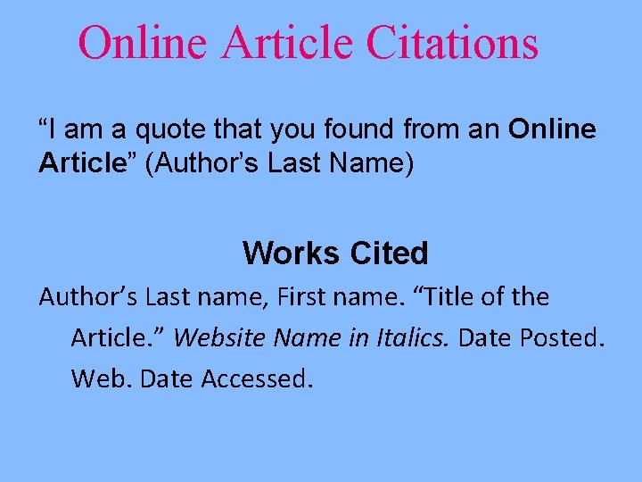 Online Article Citations “I am a quote that you found from an Online Article”