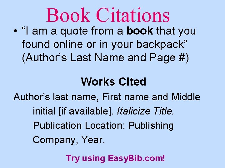 Book Citations • “I am a quote from a book that you found online