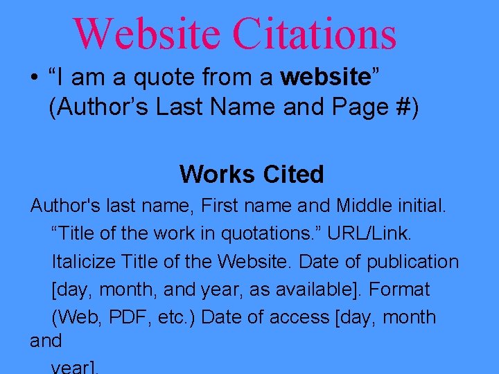 Website Citations • “I am a quote from a website” (Author’s Last Name and