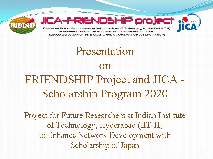 Presentation on FRIENDSHIP Project and JICA Scholarship Program 2020 Project for Future Researchers at