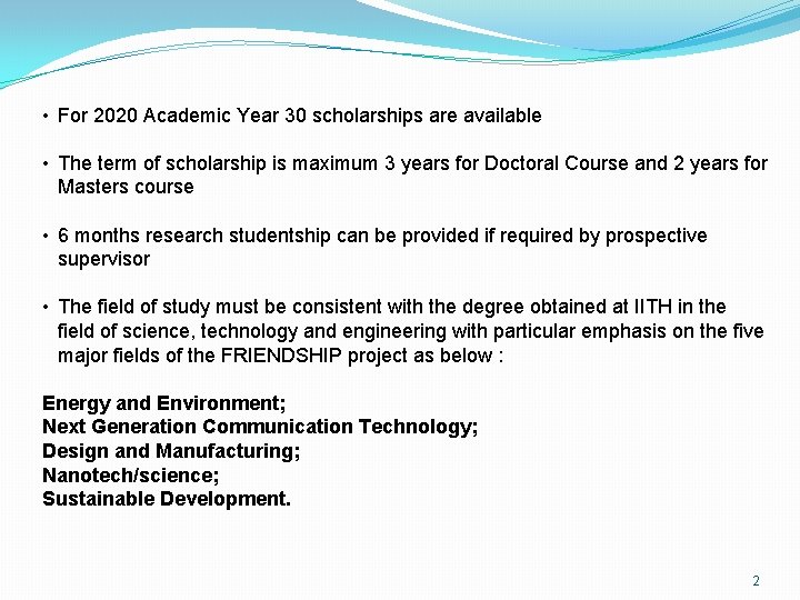  • For 2020 Academic Year 30 scholarships are available • The term of