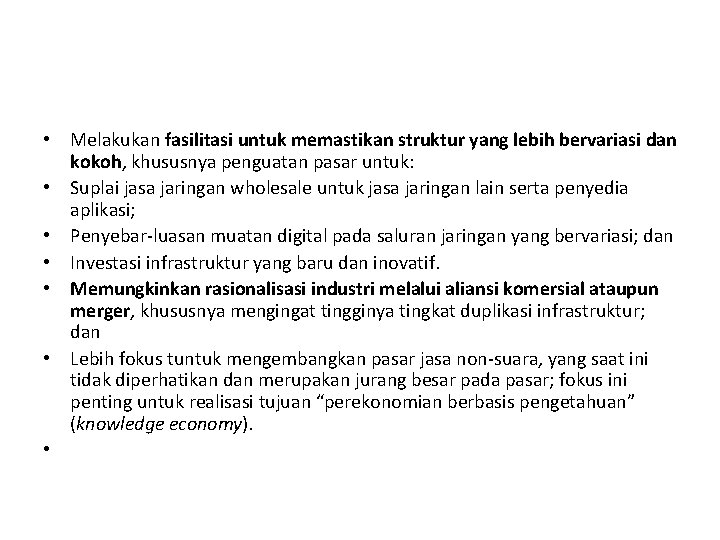  • Melakukan fasilitasi untuk memastikan struktur yang lebih bervariasi dan kokoh, khususnya penguatan