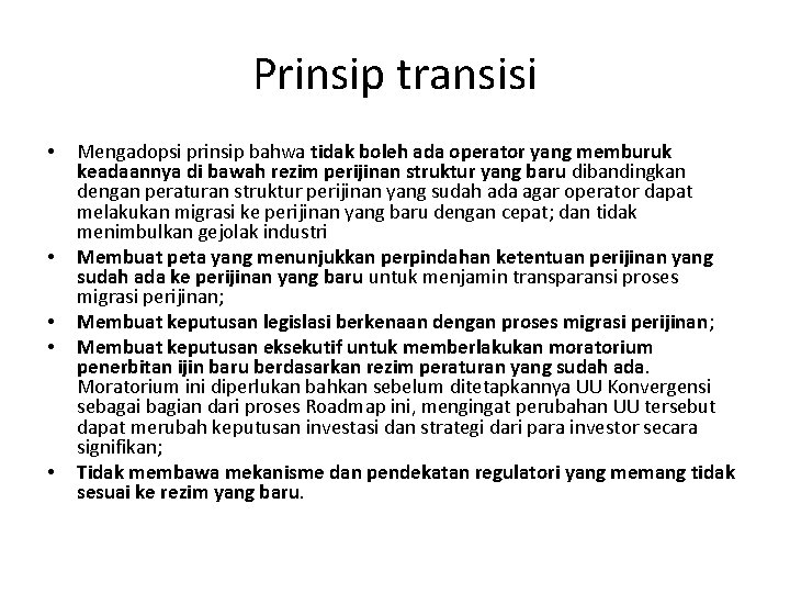 Prinsip transisi • • • Mengadopsi prinsip bahwa tidak boleh ada operator yang memburuk