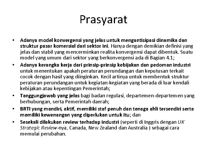 Prasyarat • • • Adanya model konvergensi yang jelas untuk mengantisipasi dinamika dan struktur