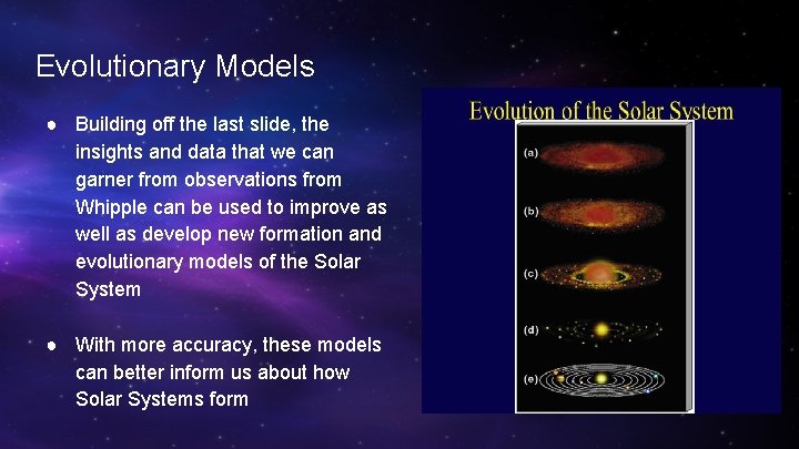 Evolutionary Models ● Building off the last slide, the insights and data that we