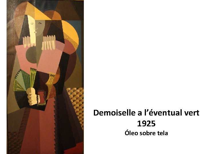 Demoiselle a l’éventual vert 1925 Óleo sobre tela 