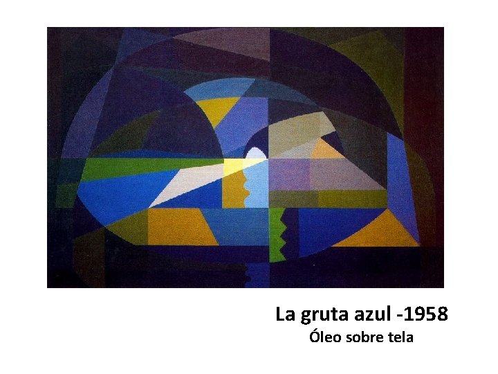 La gruta azul -1958 Óleo sobre tela 