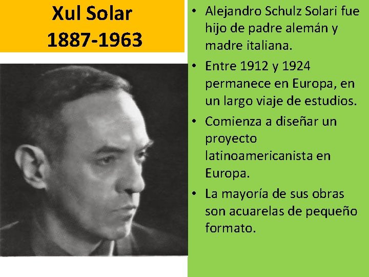 Xul Solar 1887 -1963 • Alejandro Schulz Solari fue hijo de padre alemán y