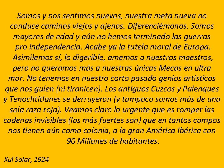 Somos y nos sentimos nuevos, nuestra meta nueva no conduce caminos viejos y ajenos.