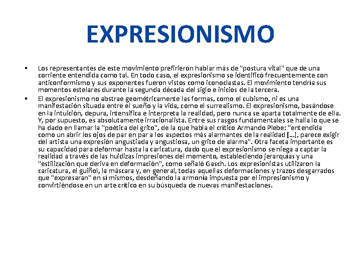 EXPRESIONISMO Los representantes de este movimiento prefirieron hablar más de "postura vital" que de