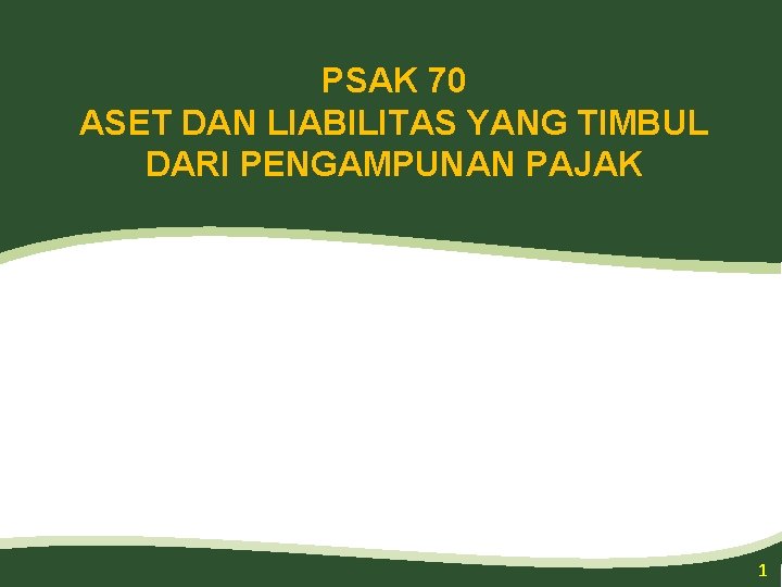 PSAK 70 ASET DAN LIABILITAS YANG TIMBUL DARI PENGAMPUNAN PAJAK 1 