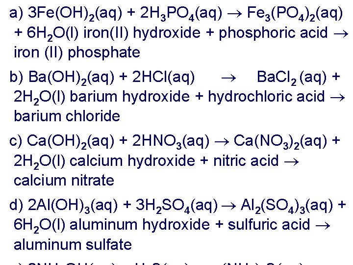 a) 3 Fe(OH)2(aq) + 2 H 3 PO 4(aq) Fe 3(PO 4)2(aq) + 6