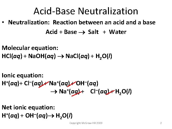 Acid-Base Neutralization • Neutralization: Reaction between an acid and a base Acid + Base