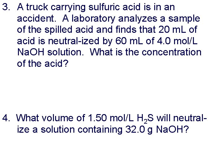 3. A truck carrying sulfuric acid is in an accident. A laboratory analyzes a