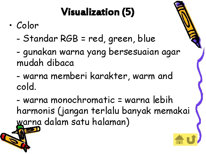 Visualization (5) • Color - Standar RGB = red, green, blue - gunakan warna