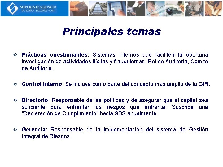 Principales temas Prácticas cuestionables: Sistemas internos que faciliten la oportuna investigación de actividades ilícitas