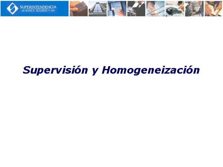 Supervisión y Homogeneización 