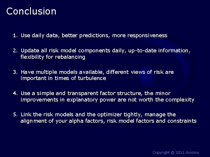 Conclusion 1. Use daily data, better predictions, more responsiveness 2. Update all risk model Conclusion 1. Use daily data, better predictions, more responsiveness 2. Update all risk model