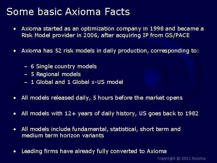 Some basic Axioma Facts • Axioma started as an optimization company in 1998 and Some basic Axioma Facts • Axioma started as an optimization company in 1998 and