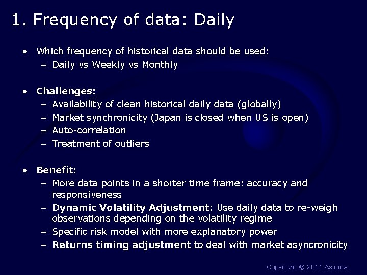 1. Frequency of data: Daily • Which frequency of historical data should be used: 1. Frequency of data: Daily • Which frequency of historical data should be used: