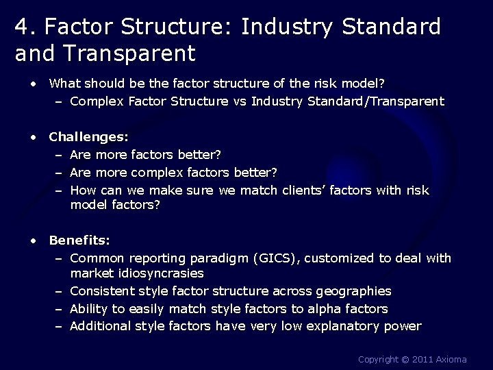 4. Factor Structure: Industry Standard and Transparent • What should be the factor structure 4. Factor Structure: Industry Standard and Transparent • What should be the factor structure