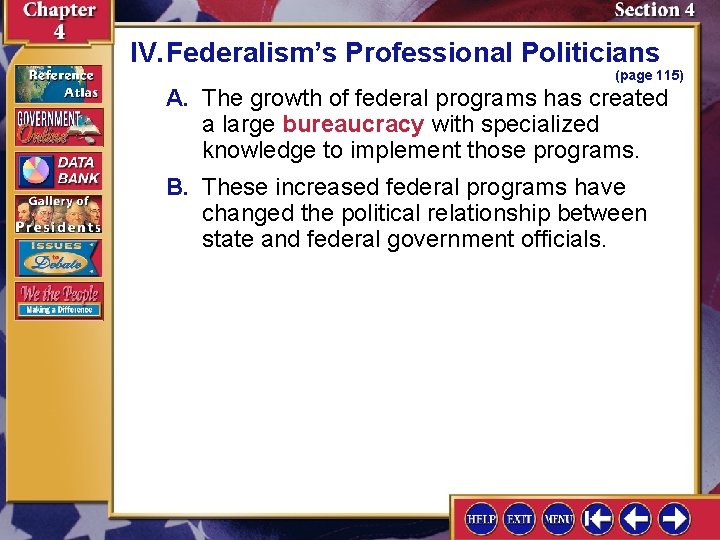 IV. Federalism’s Professional Politicians (page 115) A. The growth of federal programs has created