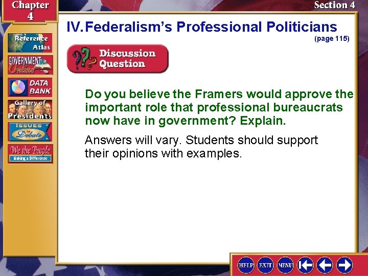 IV. Federalism’s Professional Politicians (page 115) Do you believe the Framers would approve the