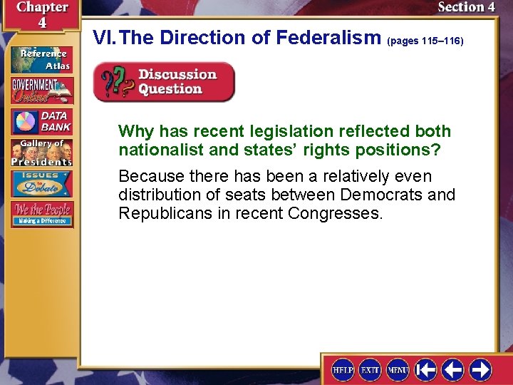 VI. The Direction of Federalism (pages 115– 116) Why has recent legislation reflected both