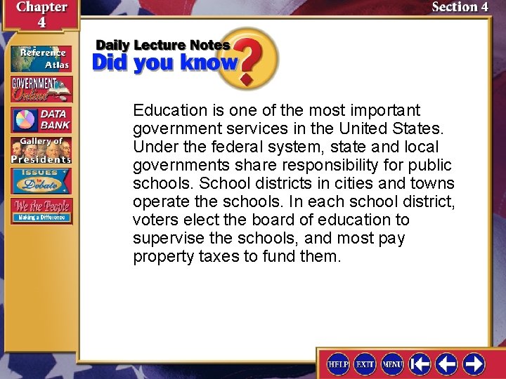 Education is one of the most important government services in the United States. Under
