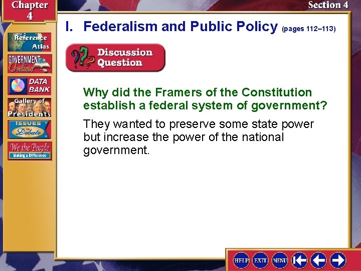 I. Federalism and Public Policy (pages 112– 113) Why did the Framers of the