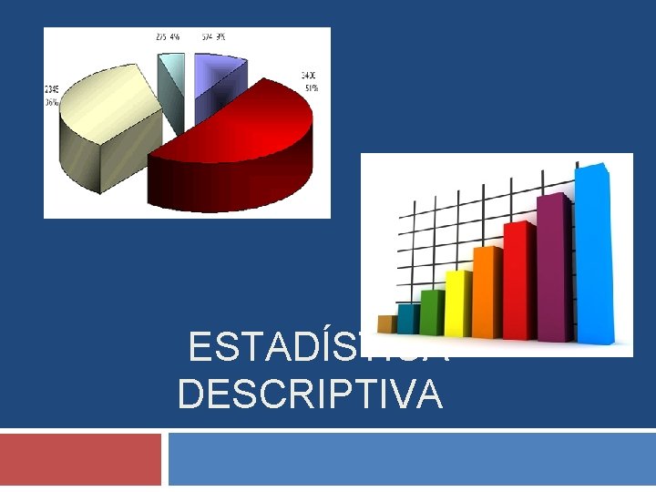 ESTADÍSTICA DESCRIPTIVA 