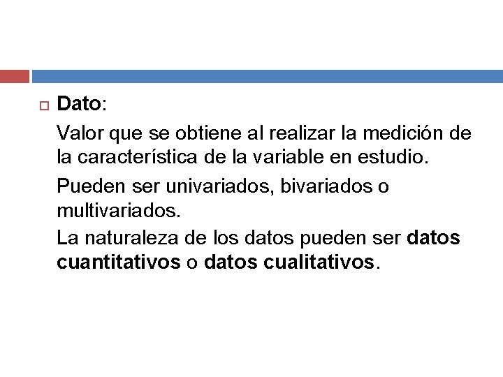  Dato: Valor que se obtiene al realizar la medición de la característica de