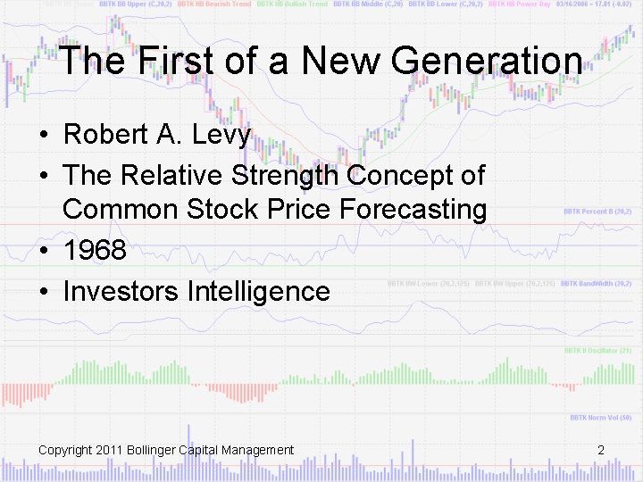 The First of a New Generation • Robert A. Levy • The Relative Strength