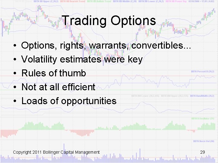 Trading Options • • • Options, rights, warrants, convertibles. . . Volatility estimates were