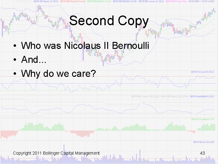 Second Copy • Who was Nicolaus II Bernoulli • And. . . • Why