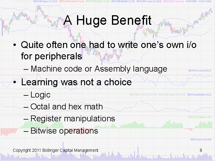 A Huge Benefit • Quite often one had to write one’s own i/o for