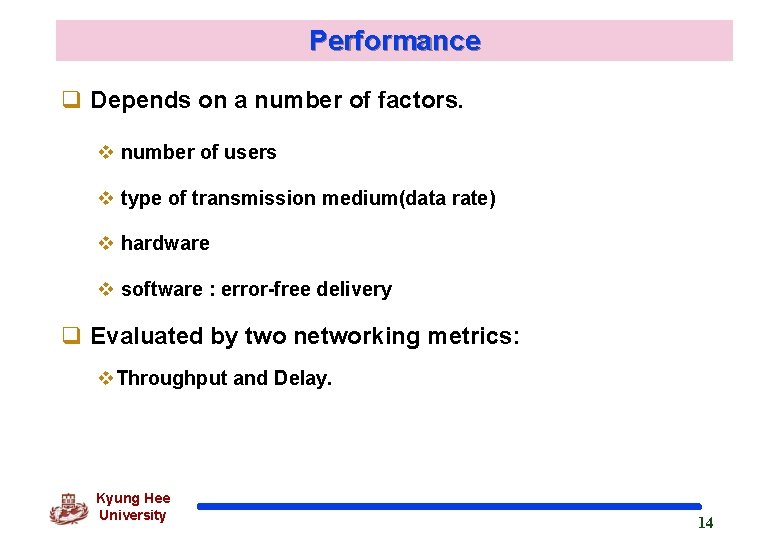 Performance q Depends on a number of factors. v number of users v type