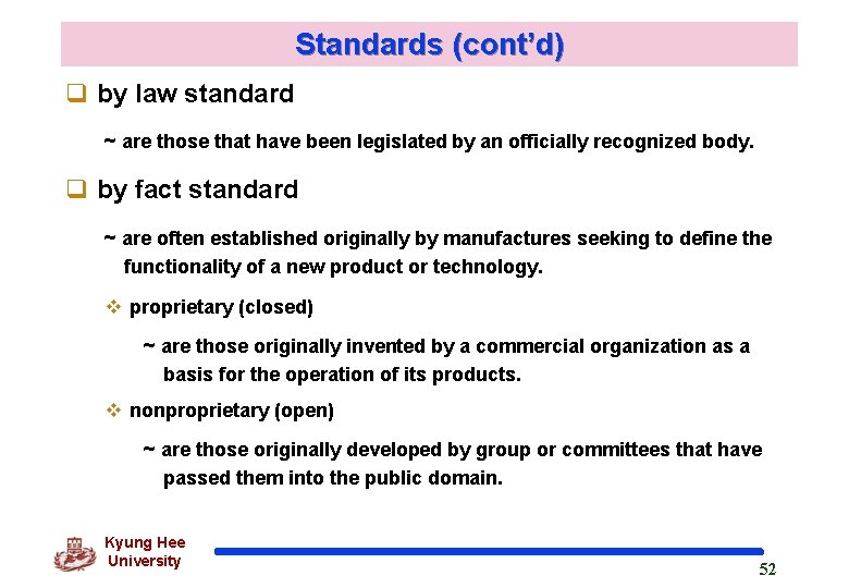 Standards (cont’d) q by law standard ~ are those that have been legislated by